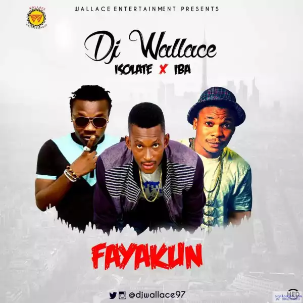 DJ Wallace - Fayakun (ft. Isolace & Olusola Iba)